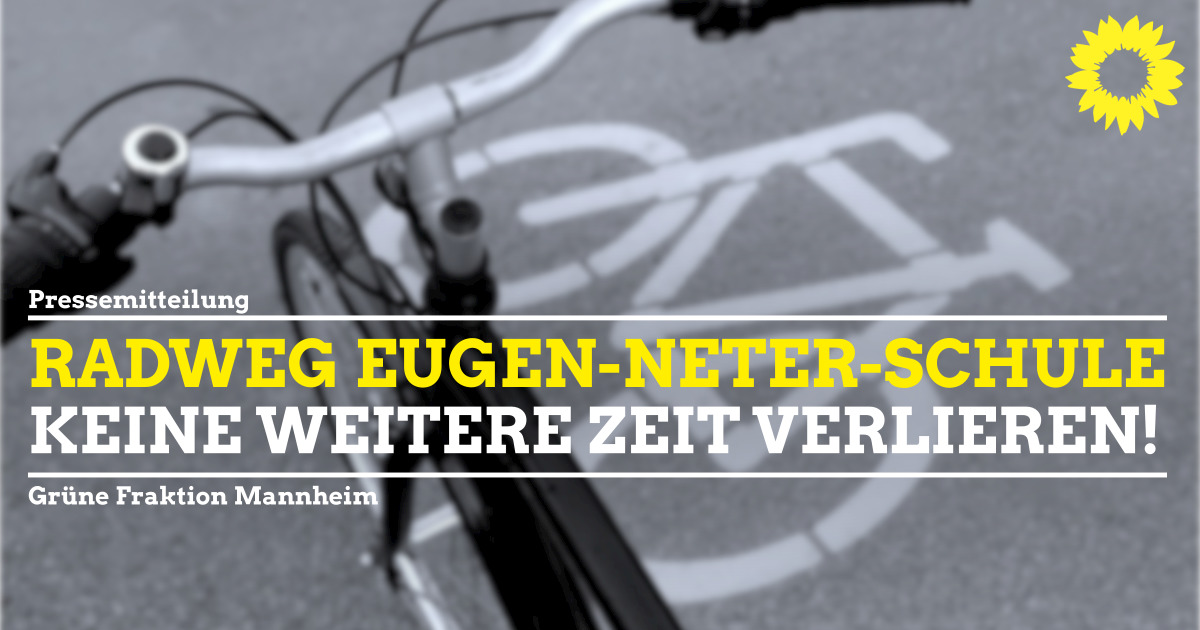 Radweg Eugen-Neter: keine weitere Zeit verlieren!