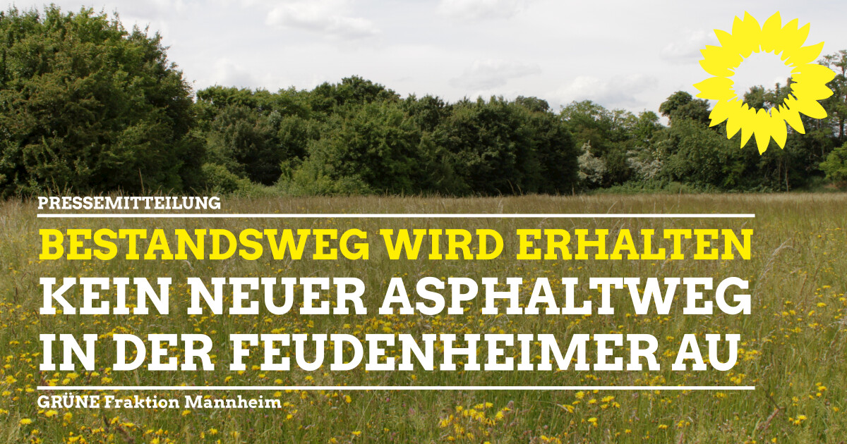 Kein neuer Asphaltweg in der Feudenheimer Au - Erhalt des schon bestehenden Weges