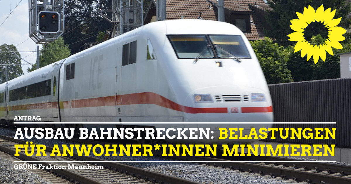 Ausbau Bahnstrecke Belastung für Anwohner*innen minimieren