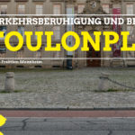 Verkehrsberuhigung und Begrünung Toulonplatz