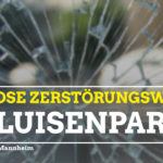 Sinnlose Zerstörungswut im Luisenpark. Vandalismus trifft alle Beteiligten während einer aktuell schweren Zeit.