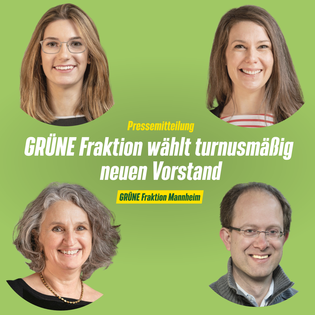 GRÜNE Fraktion wählt turnusmäßig neuen Vorstand | Grüne Fraktion Mannheim